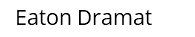 Eaton Dramat